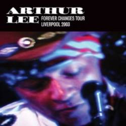 Arthur Lee : Forever Changes Tour Liverpool 2003